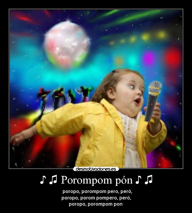 ♪ ♫ Porompom pón ♪ ♫ - 
