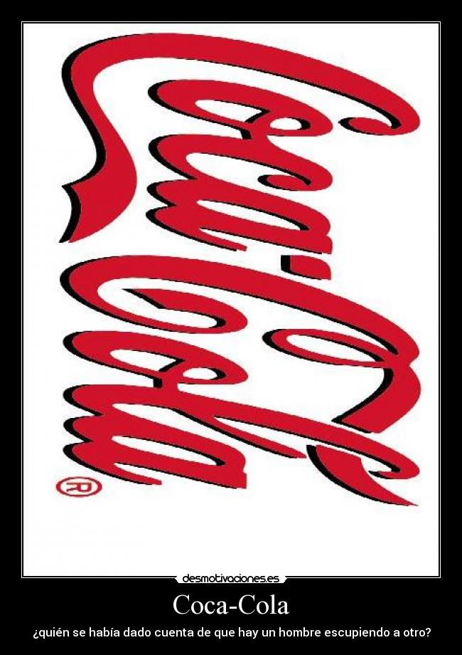 Coca-Cola - ¿quién se había dado cuenta de que hay un hombre escupiendo a otro?