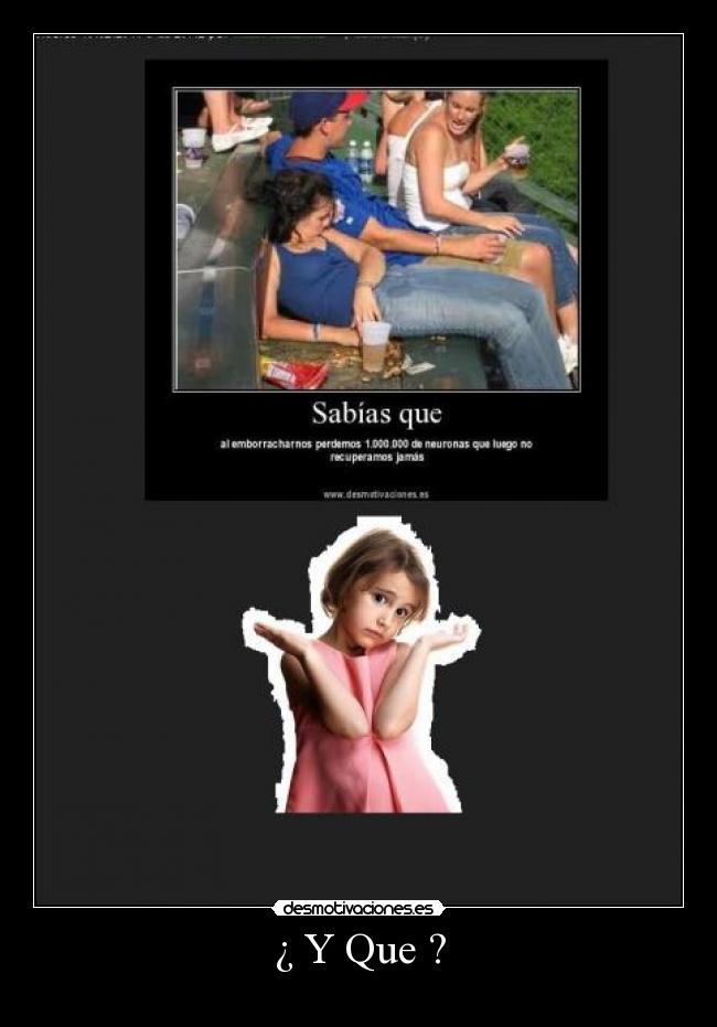 ¿ Y Que ? -