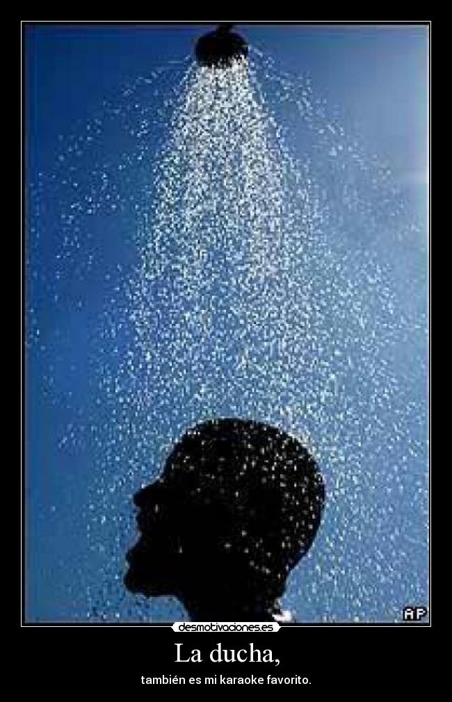 La ducha, -