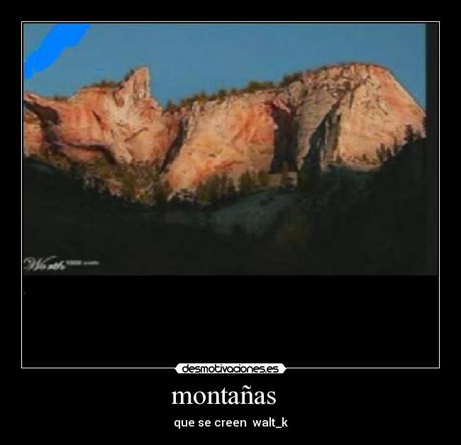 montañas - que se creen walt_k