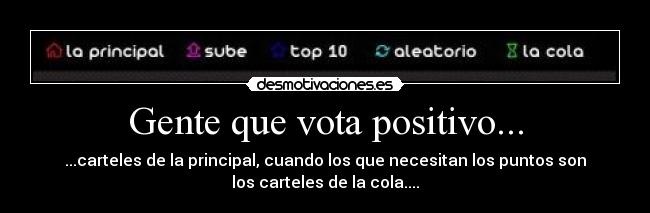 Gente que vota positivo... - 