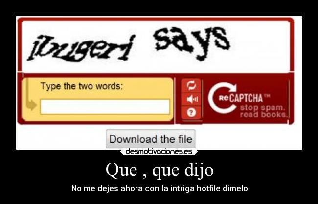 Que , que dijo - No me dejes ahora con la intriga hotfile dimelo