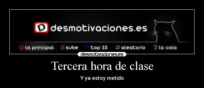 Tercera hora de clase - Y ya estoy metido