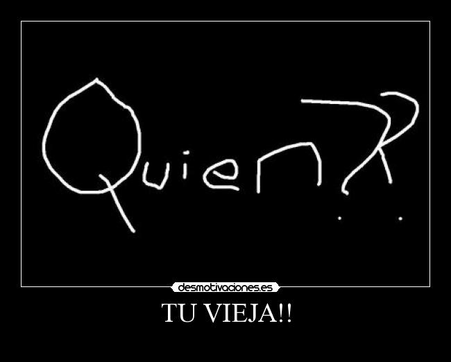 TU VIEJA!! - 