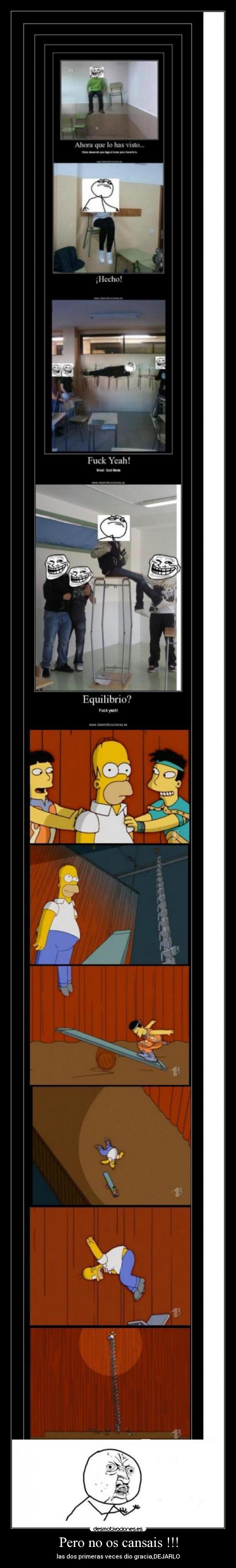 Pero no os cansais !!! - 