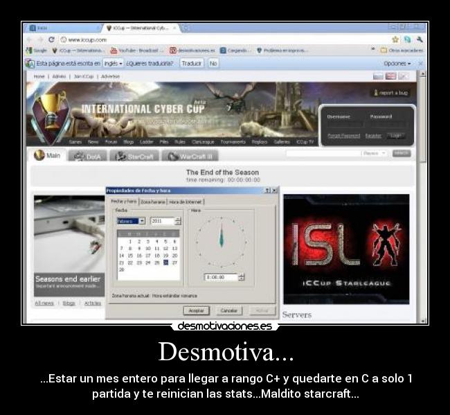 Desmotiva... - ...Estar un mes entero para llegar a rango C+ y quedarte en C a solo 1
partida y te reinician las stats...Maldito starcraft...