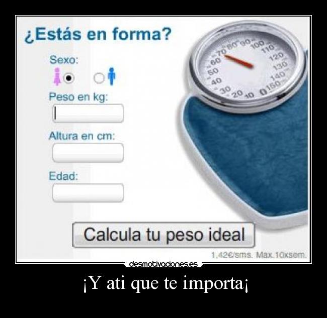 ¡Y ati que te importa¡ - 