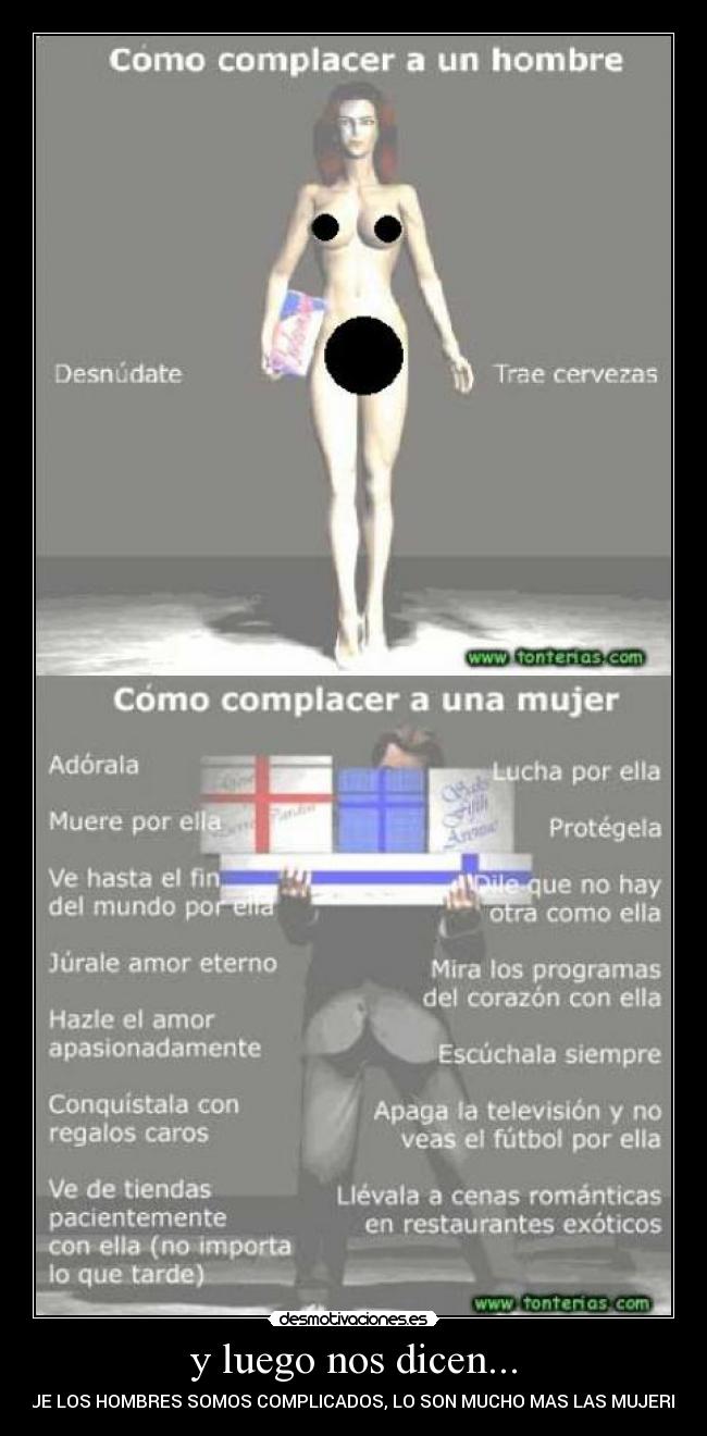 y luego nos dicen... - QUE LOS HOMBRES SOMOS COMPLICADOS, LO SON MUCHO MAS LAS MUJERES