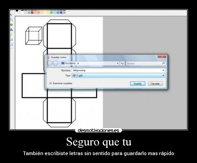 Seguro que tu - También escribiste letras sin sentido para guardarlo mas rápido