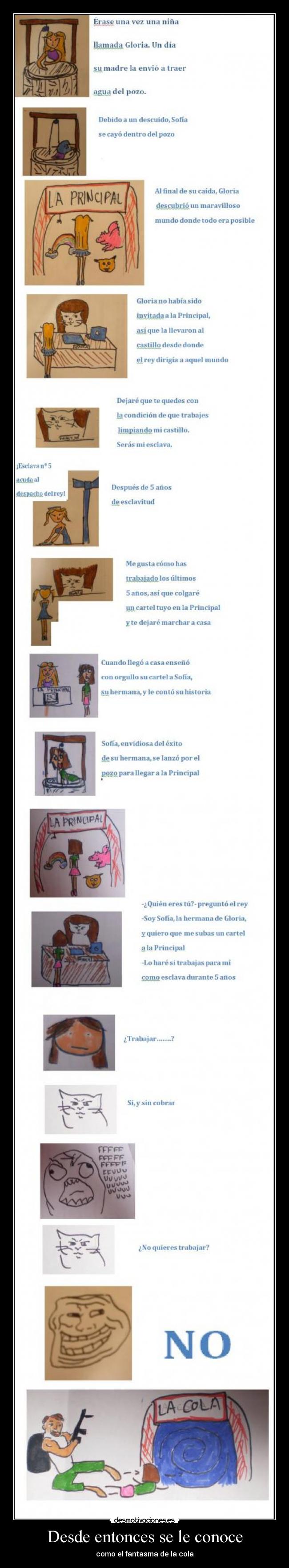 Desde entonces se le conoce -