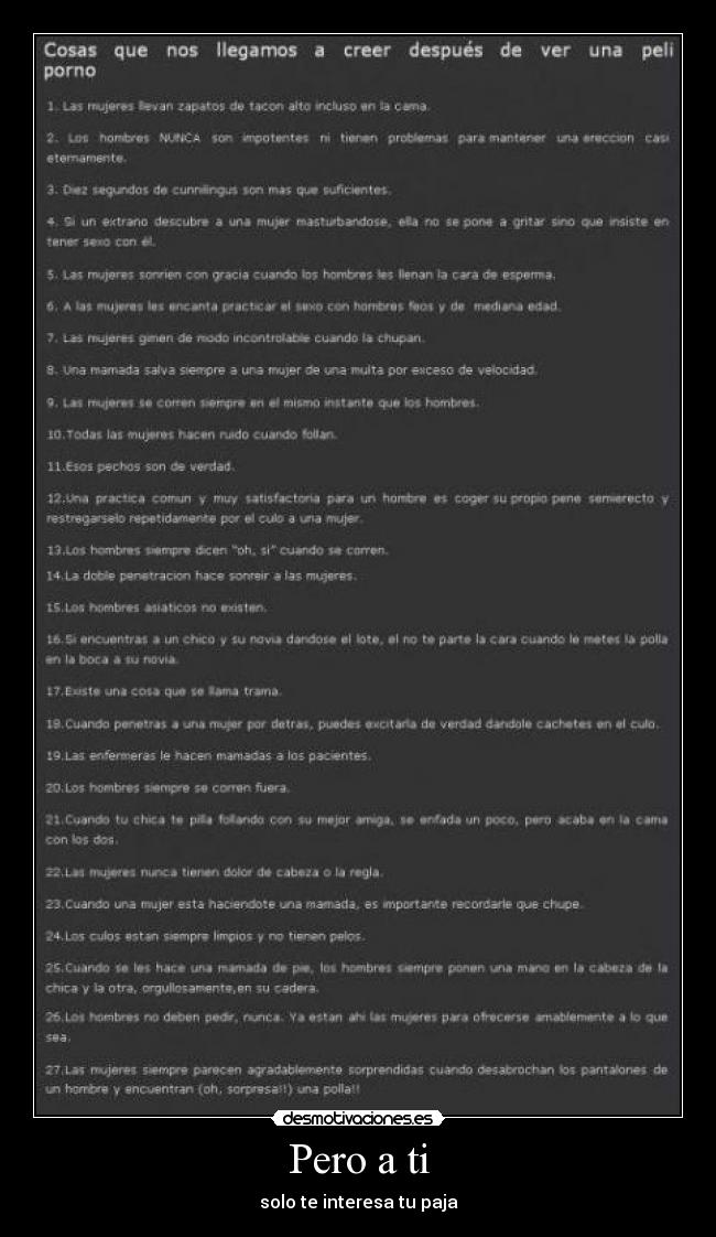 Pero a ti - solo te interesa tu paja