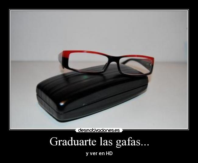 carteles hd graduar gafas cristal vista desmotivaciones