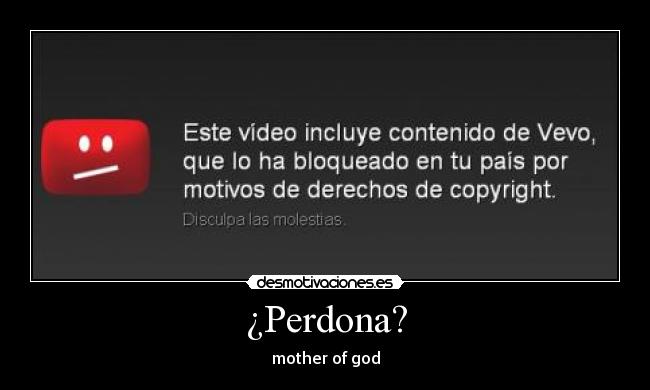 ¿Perdona? - mother of god