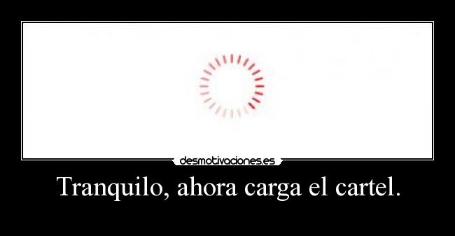 carteles loading desmotivaciones