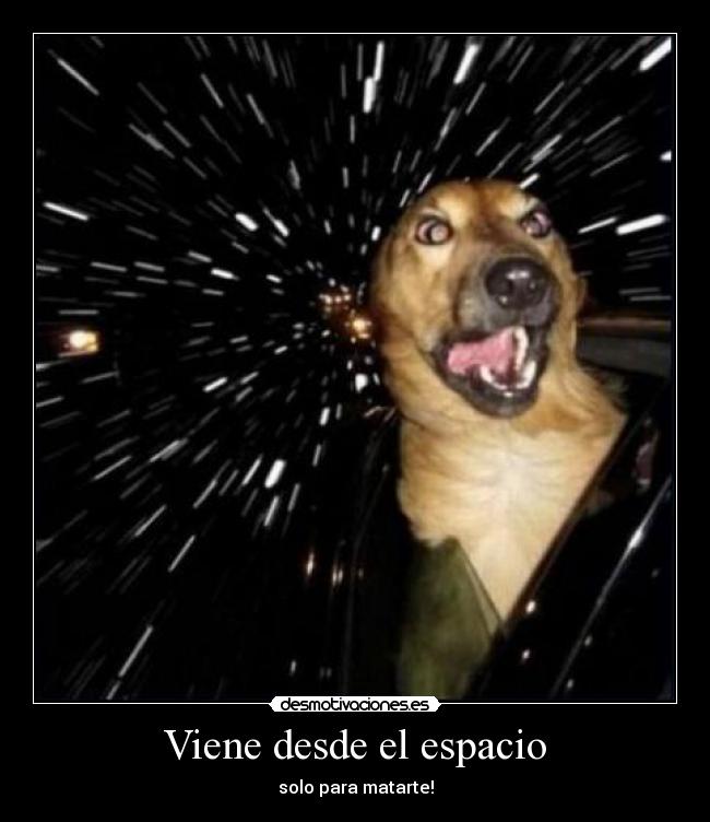 Viene desde el espacio - 