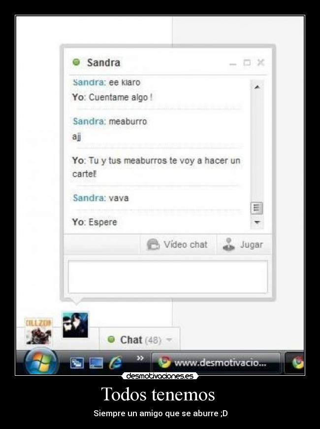 Todos tenemos - Siempre un amigo que se aburre ;D