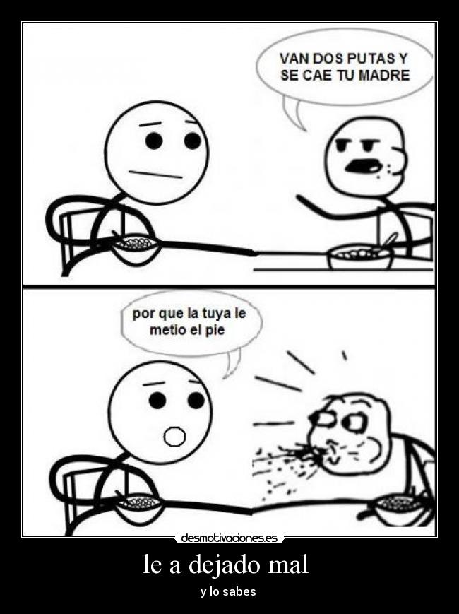 le a dejado mal -