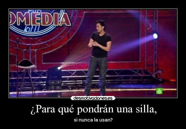 ¿Para qué pondrán una silla, - 