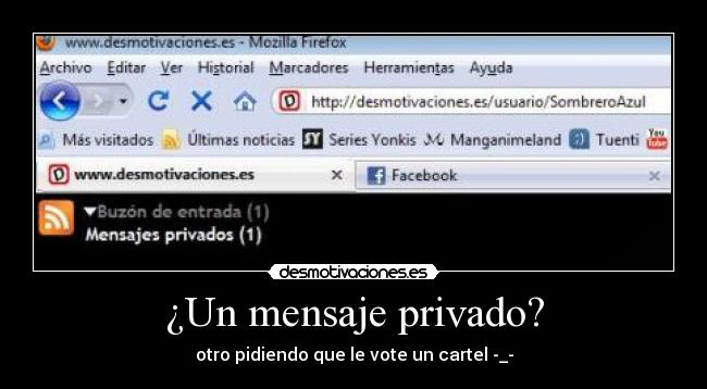¿Un mensaje privado? - otro pidiendo que le vote un cartel -_-