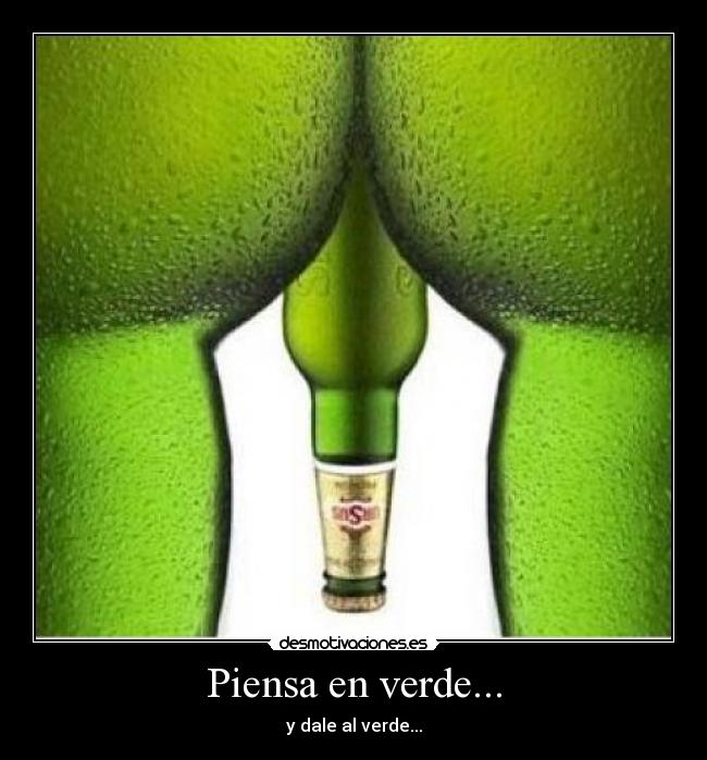 Piensa en verde... - y dale al verde...