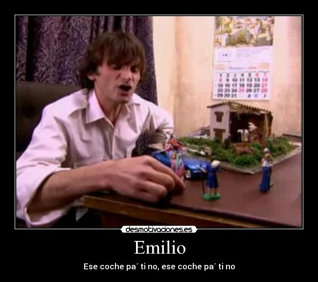 Emilio - Ese coche pa´ ti no, ese coche pa´ ti no