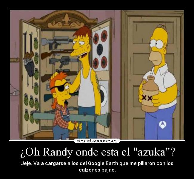¿Oh Randy onde esta el azuka? -