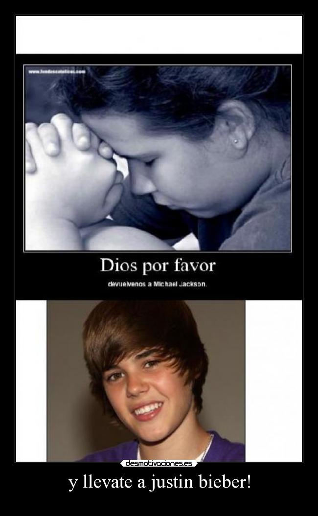 y llevate a justin bieber! - 