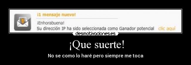 ¡Que suerte! -