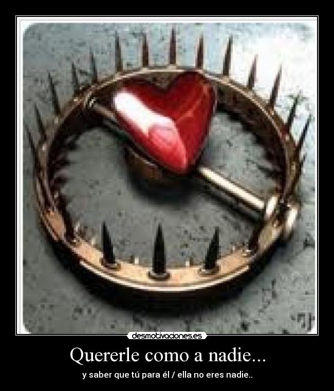 carteles quererle nadie amor desmotivaciones