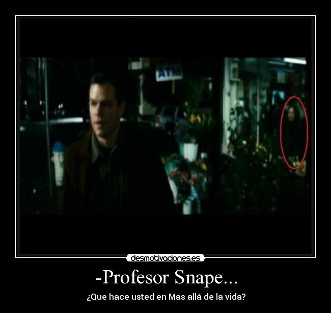 -Profesor Snape... -