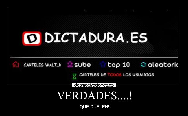 VERDADES....! - QUE DUELEN!