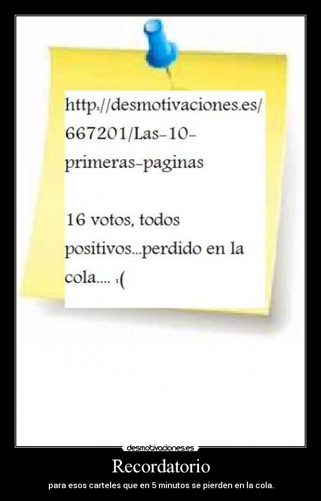 Recordatorio - para esos carteles que en 5 minutos se pierden en la cola.