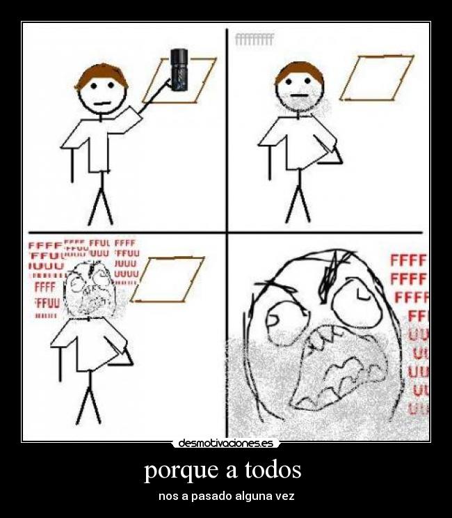 porque a todos - nos a pasado alguna vez