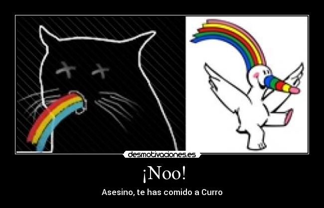 ¡Noo! - Asesino, te has comido a Curro