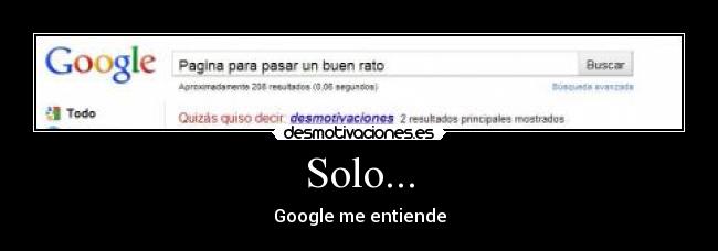 Solo... - Google me entiende