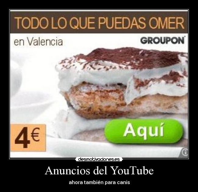 Anuncios del YouTube - ahora también para canis
