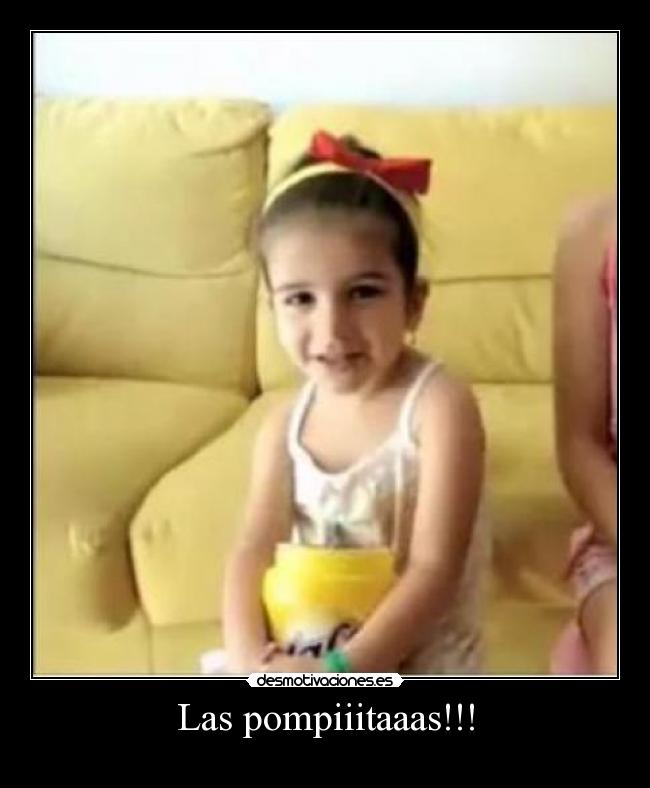 Las pompiiitaaas!!! -