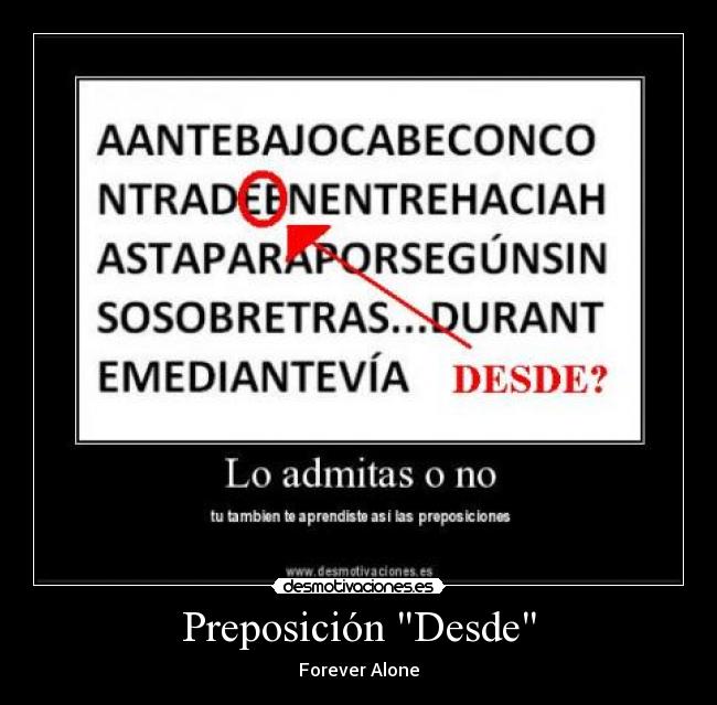 Preposición Desde - Forever Alone