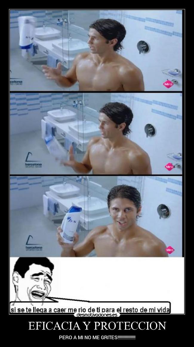 EFICACIA Y PROTECCION - PERO A MI NO ME GRITES!!!!!!!!!!!!!!!