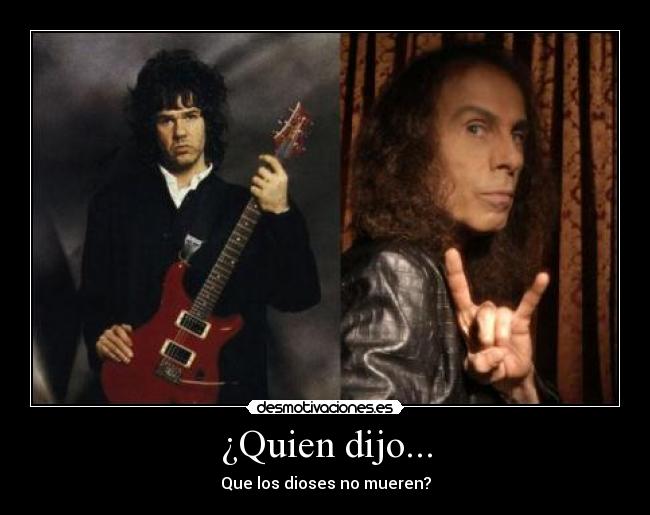 ¿Quien dijo... - Que los dioses no mueren?