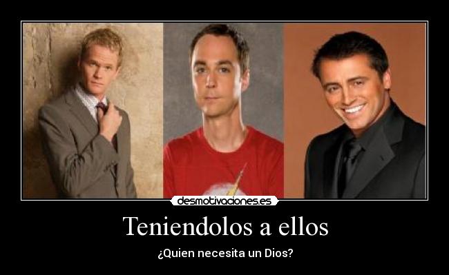 Teniendolos a ellos -