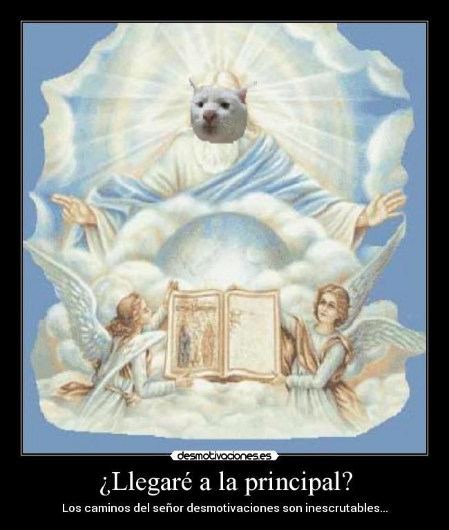 ¿Llegaré a la principal? - Los caminos del señor desmotivaciones son inescrutables...