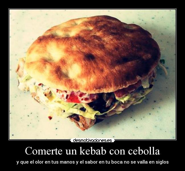 Comerte un kebab con cebolla -
