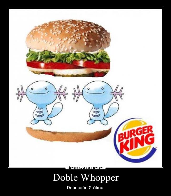 Doble Whopper - 