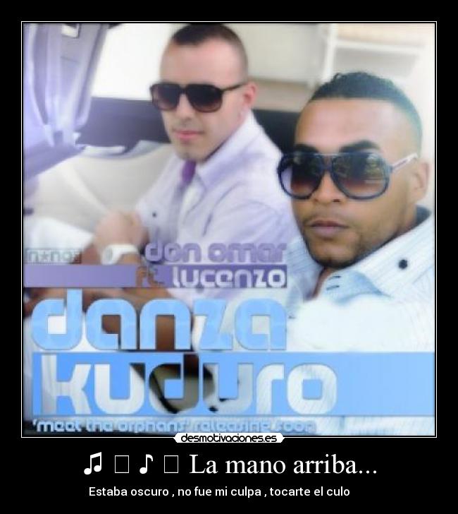 ♫ ♬ ♪ ♩ La mano arriba... - 