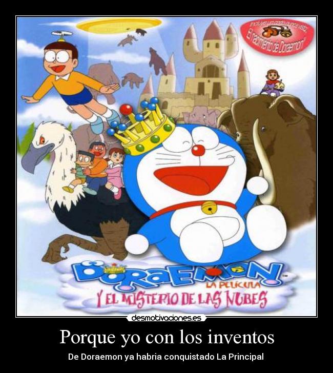 Porque yo con los inventos -