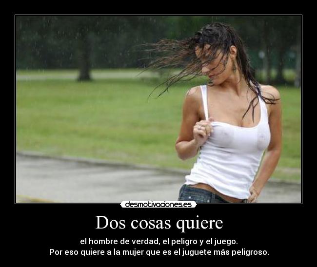 Dos cosas quiere - 