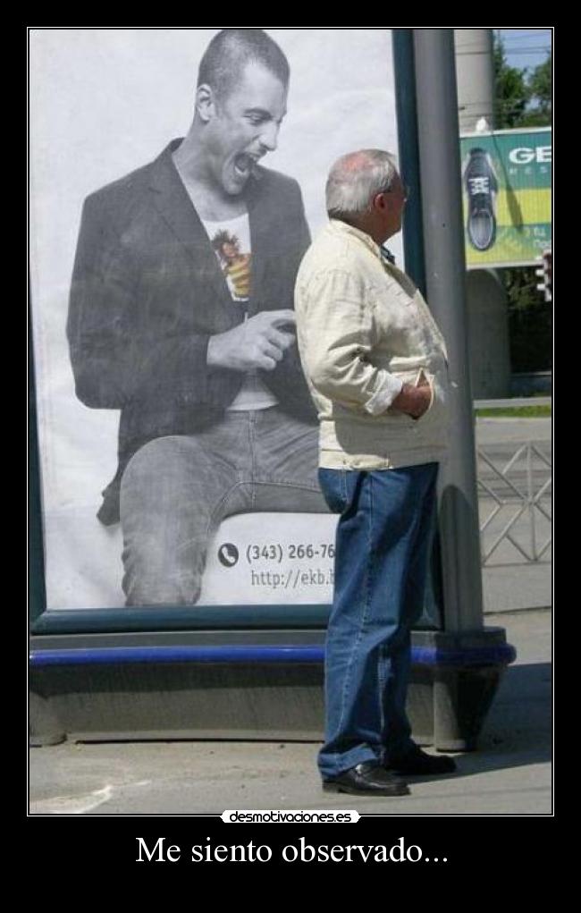 Me siento observado... -