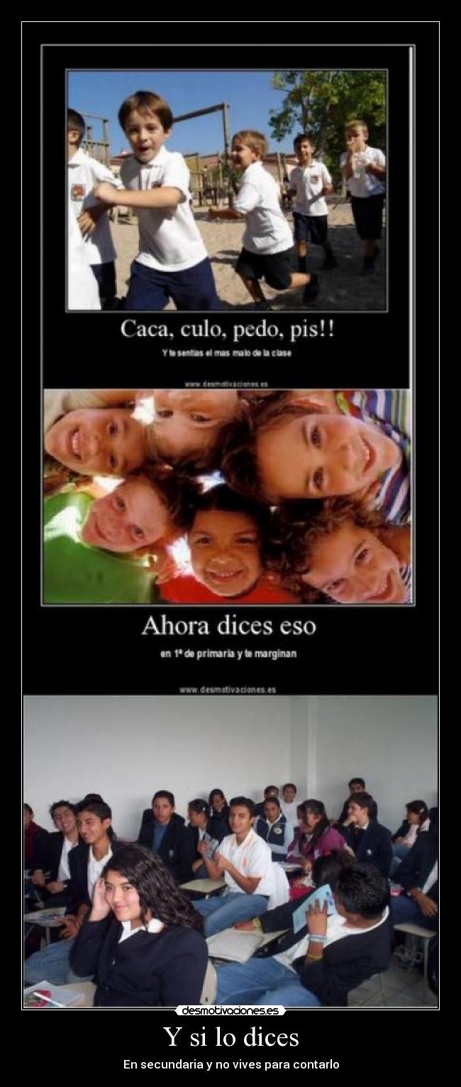 Y si lo dices - En secundaria y no vives para contarlo